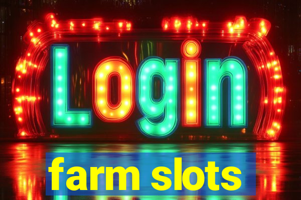 farm slots